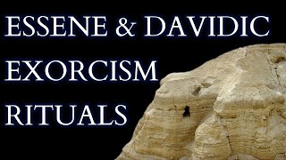 Demonological & Exorcism Literature in the Dead Sea Scrolls & Attributed to King David