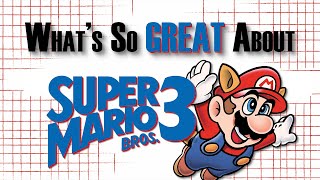 What's So Great About Super Mario Bros. 3?  The King of 2D Platformers