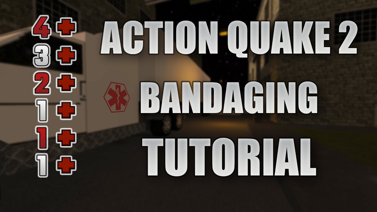 Action Quake 2 Tutorial - Bandaging
