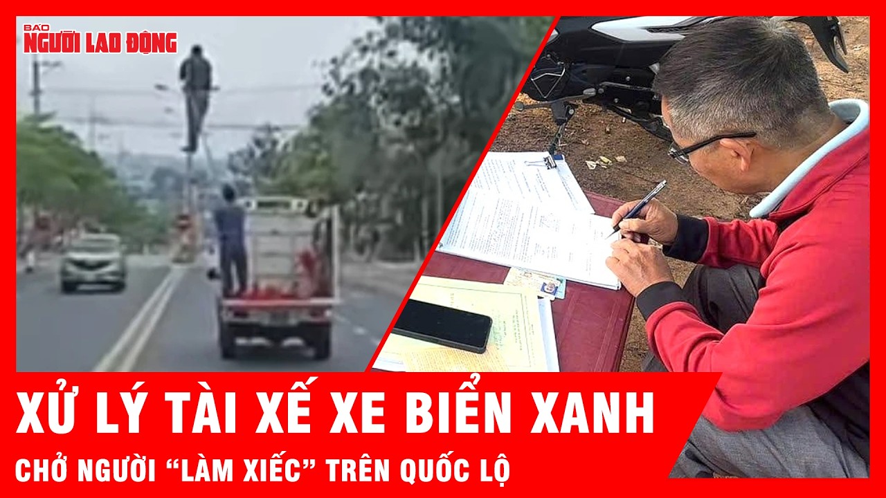 Xử lý tài xế xe biển xanh chở người 
