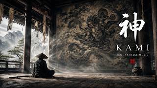 KAMI — 神 Zen Japanese Music for Divine Presence & Deep Contemplation