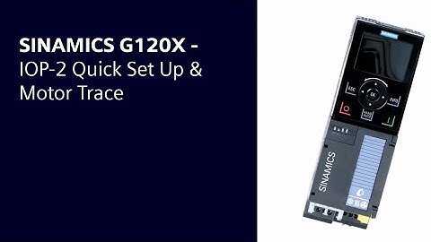 SINAMICS G120X - IOP-2 quick and easy set up
