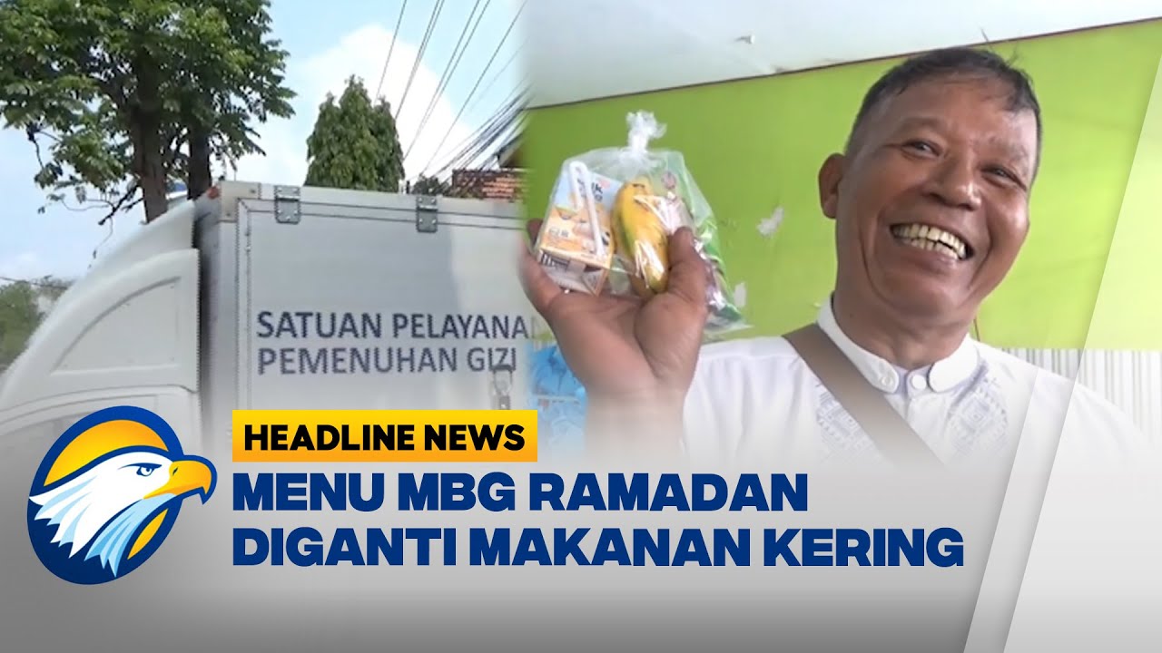 [HEADLINE NEWS, 10/03] - Menu MBG Selama Ramadan Diganti Makanan Kering
