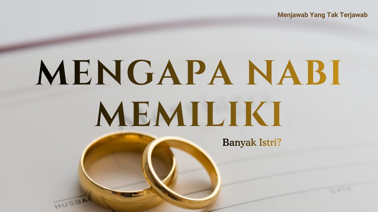 Hikmah Pernikahan Nabi: Mengapa Beliau Memiliki Banyak Istri?
