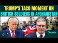 Trump FORCED To Backtrack After UK Fury: Starmer, Prince Harry, Veterans BLAST NATO Insult