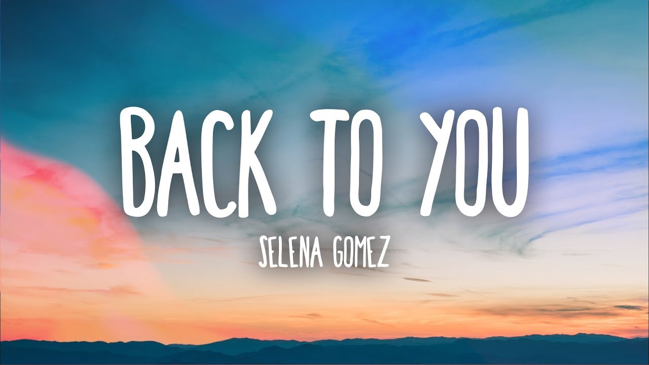 Download Lagu Selena Gomez Back To You  MP3 SEGORO