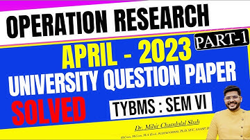 Operation Research | APRIL- 2023 - # 1/ University Question Paper SOLVED|TYBMS | Dr. Mihir Shah