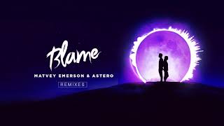 Matvey Emerson & Astero - Blame (Alexx Slam Remix)