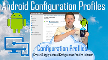 Create & Apply Android Configuration Profiles in Intune (6/7)