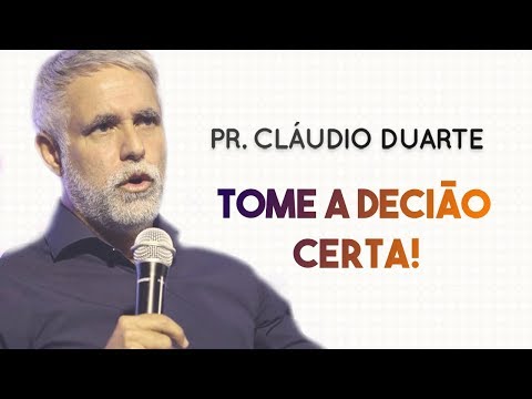 Pastor Cláudio Duarte - TOME A DECISÃO CERTA! | Palavras de Fé