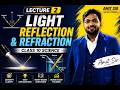 LIGHT : REFLECTION AND REFRACTION |LECTURE 2 |