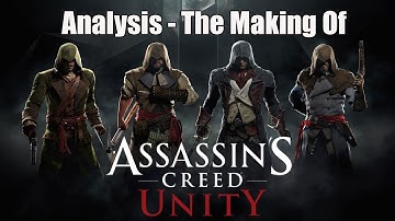 Assassins Creed Unity - IGN Making Of Analysis