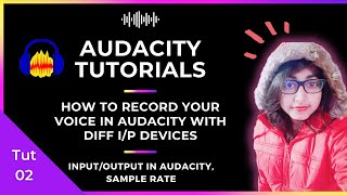 Tut-02: Input/Output in Audacity | How to record voice  | Audacity Tutorial Series | J'sForum