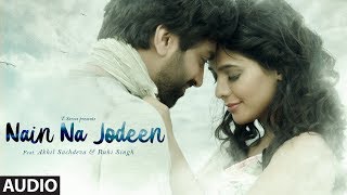 NAIN NA JODEEN Full Song | Akhil Sachdeva & Ruhi Singh | Rochak Kohli | T-Series