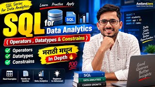 SQL for Data Analytics | Operators, Datatypes & Constraints | Marathi मध्ये In-Depth 🔥 |