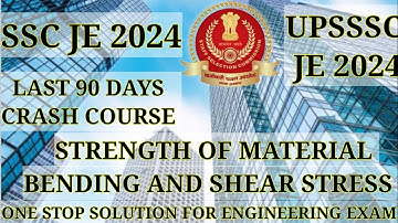 SSC JE 2024| UPSSSC JE |STRENGTH OF MATERIAL|BENDING AND SHEAR STRESS|LAST 90DAYS CRASH COURSE