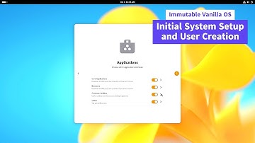 Immutable Vanilla OS - Initial System Setup and User Creation