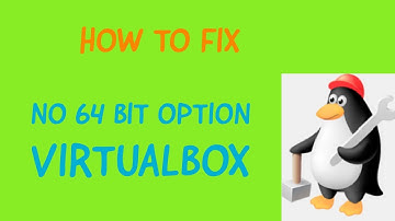 How i fixed no 64bit operating system option for virtualbox