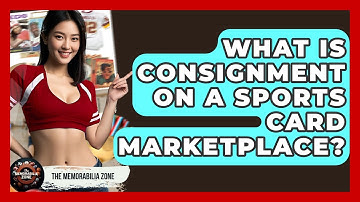 What Is Consignment On A Sports Card Marketplace? - The Memorabilia Zone