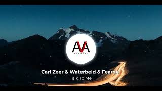 Carl Zeer ft. Waterbeld & Fearon - Talk To Me