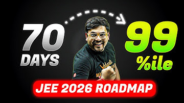 Last 70 Days Complete Roadmap for JEE 2026🔥 | 200+ Marks Guaranteed! | Harsh Sir