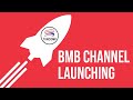 Bmb channel launching