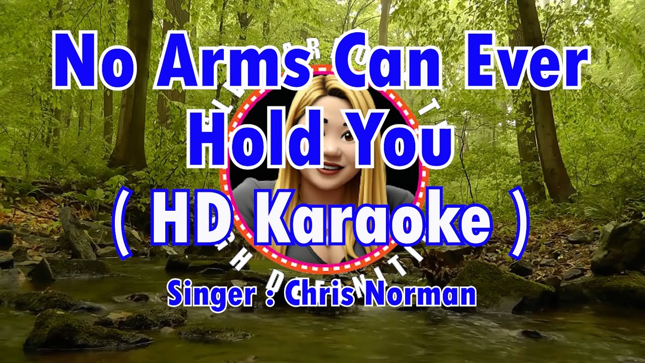 No Arms Can Ever Hold You ( KARAOKE ) - Chris Norman