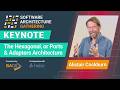 The Hexagonal - Ports &amp; Adapters Architecture | Alistair Cockburn | SAG 2025