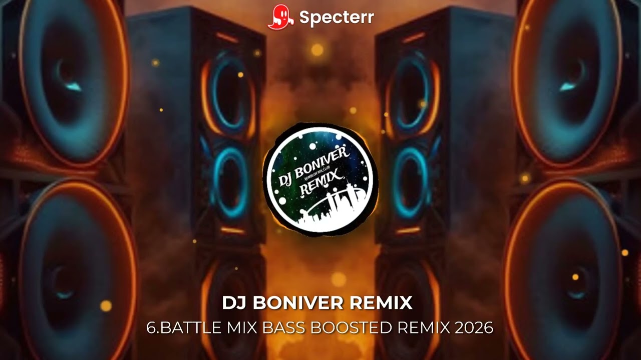 6.BATTLE MIX BASS BOOSTED REMIX DJ BONIVER GUSI 2026