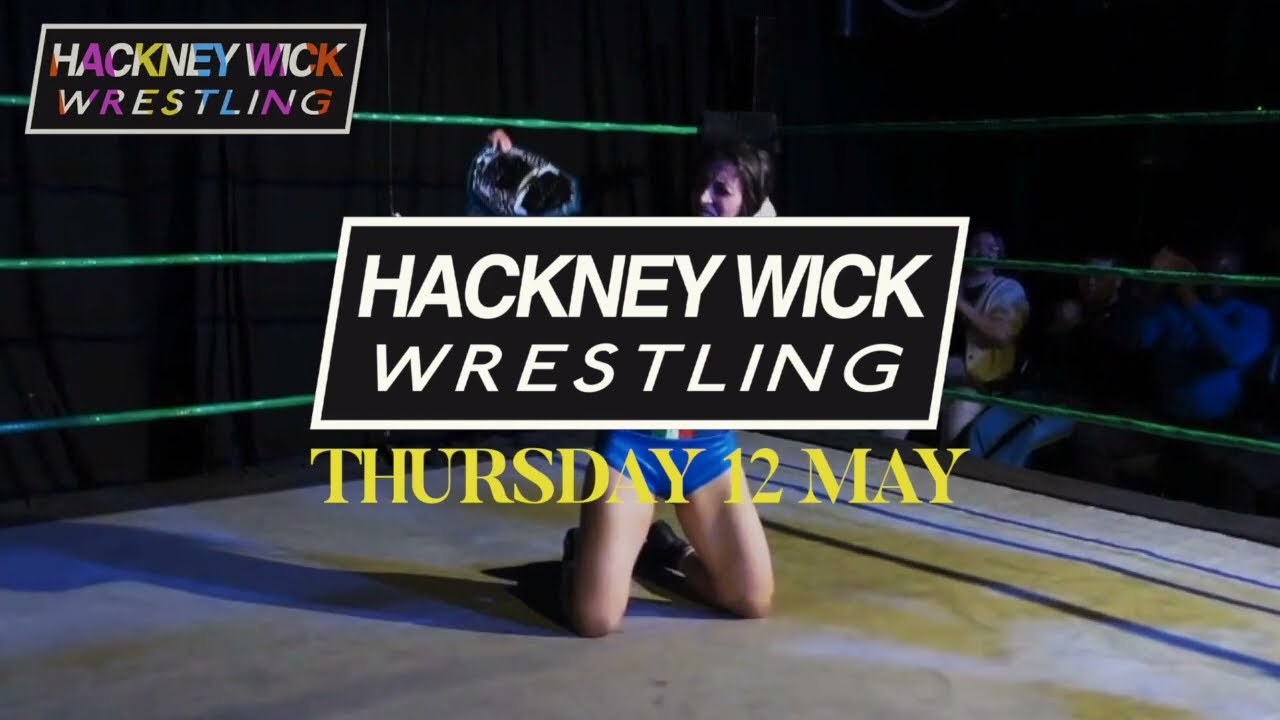 Hustle Presents - Hackney Wick Wrestling - May 12th 2022