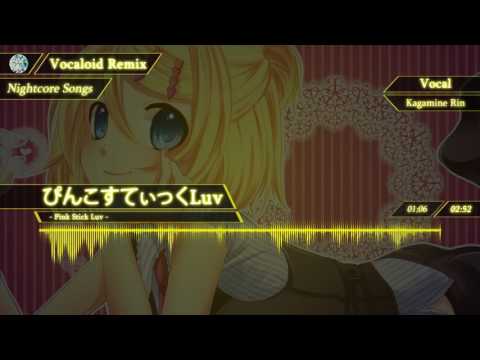 【Nightcore】Pink Stick Luv (ぴんこすてぃっくLuv)【VOCALOID】