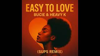 Bucie Ft Heavy K | Easy To Love [SUPS MIX]