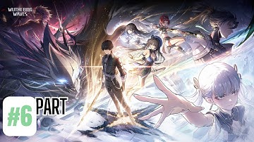 Wuthering Waves Part -6 (No Commentary) Full Story Mode in 720p