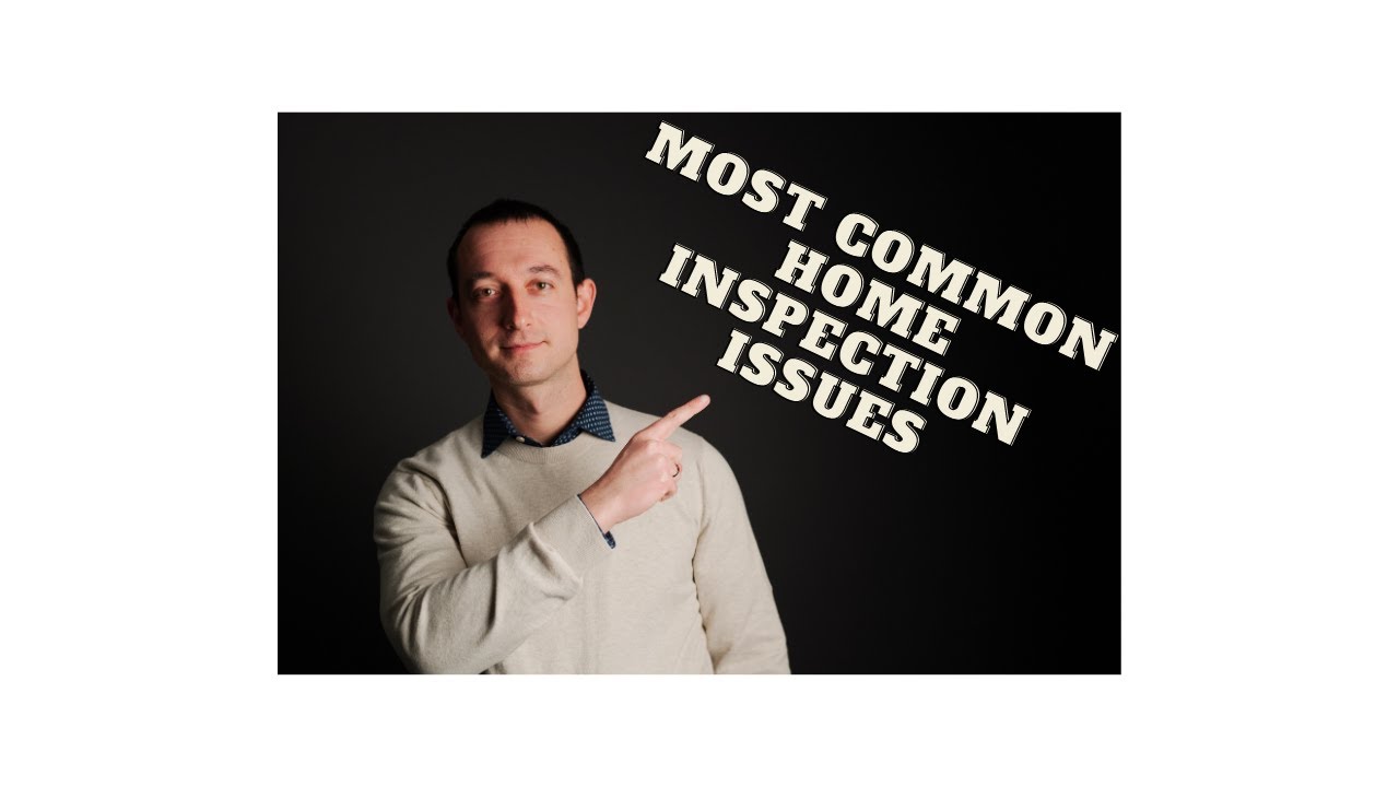 Common Home Inspection Issues What are the most common home inspection issues? - YouTube