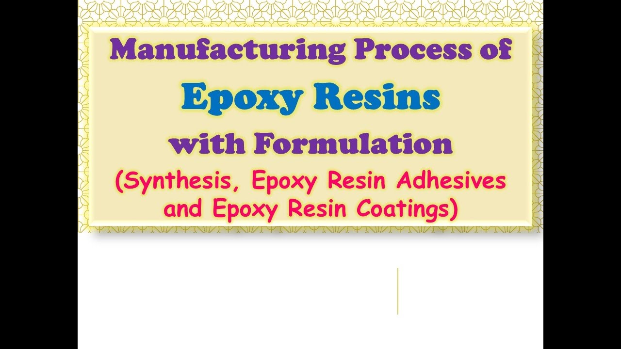 Manufacturing Process of Epoxy Resins with Formulation. - YouTube