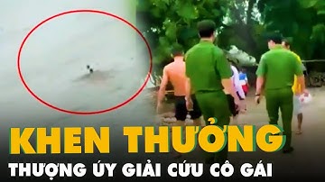 Tặng bằng khen cho thượng úy quân đội lao xuống sông cứu cô gái
