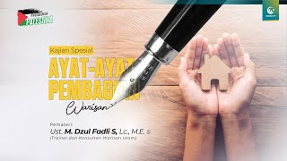 Ayat-ayat Pembagian Warisan | Ust. M. Dzul Fadli S, Lc., M.E.