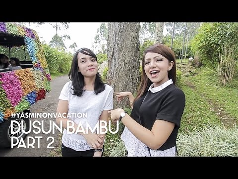 Dusun Bambu [Part 2] #YasminOnVacation