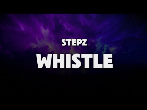 Stepz Whistle Lyrics