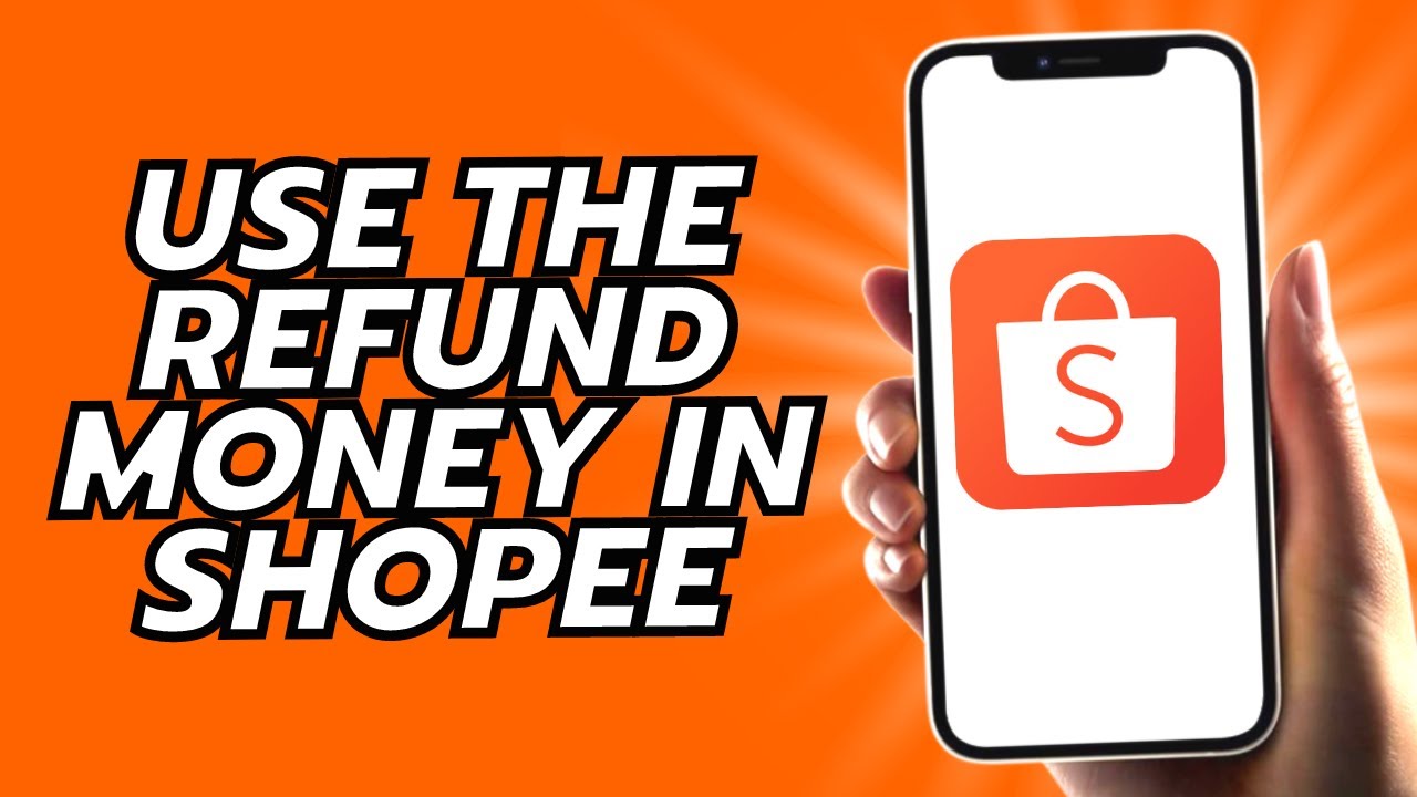 How To Use The Refund Money In Shopee