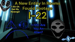 New Entity I-22 In Rooms Found Footage + New Void Entity