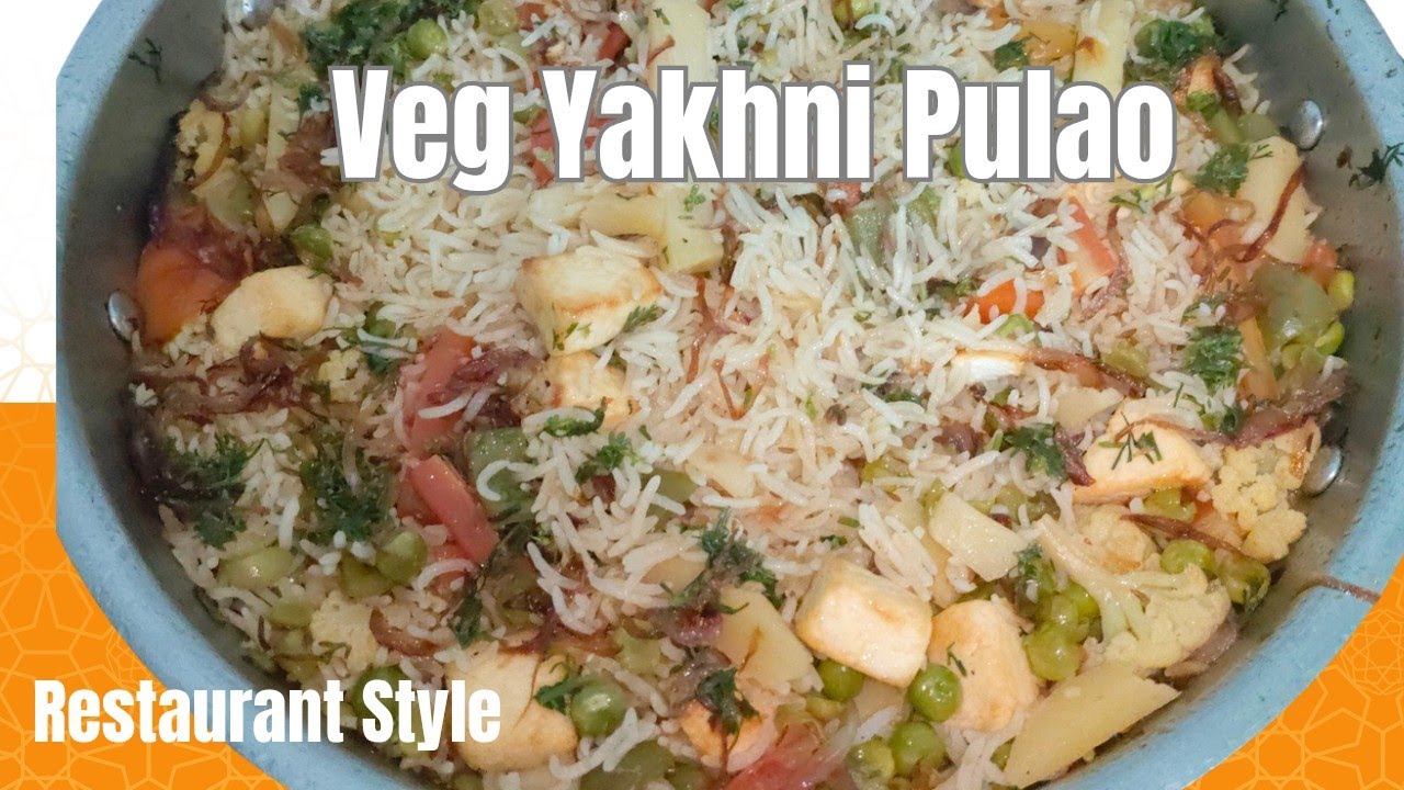 इतना स्वादिष्ट पुलाव कि बिरयानी भूल जाओगे | Veg Yakhni Pulao  Recipe _Restaurant Style