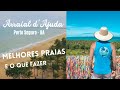 ARRAIAL D´AJUDA - MELHORES PRAIAS E O QUE FAZER - PORTO SEGURO - BA