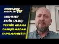 Mehmet Emin Uluç:"Steven Caulker Transferi De Teknik Adamın Netleştiğinin Göstergesi"