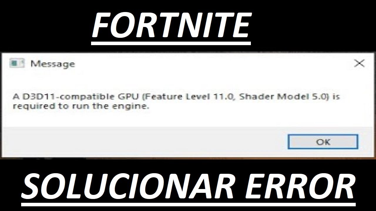 Solucionar error d3d11 compatible gpu feature level 11.0 shader model 5 ...