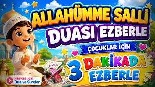 Allahümme Salli Duası Çocuklar İçin | Allahümme Salli Duası Ezberle | 3 Dakikada Ezberle Herkes için