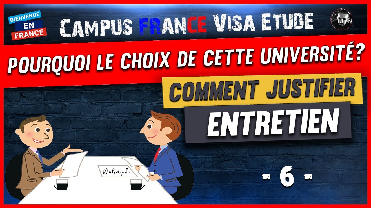 Entretien Campus France : pourquoi vous avez choisi cette université ? لماذا اخترت هذه الجامعة