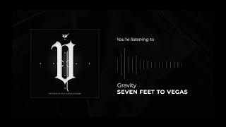 Gravity - Seven Feet To Vegas