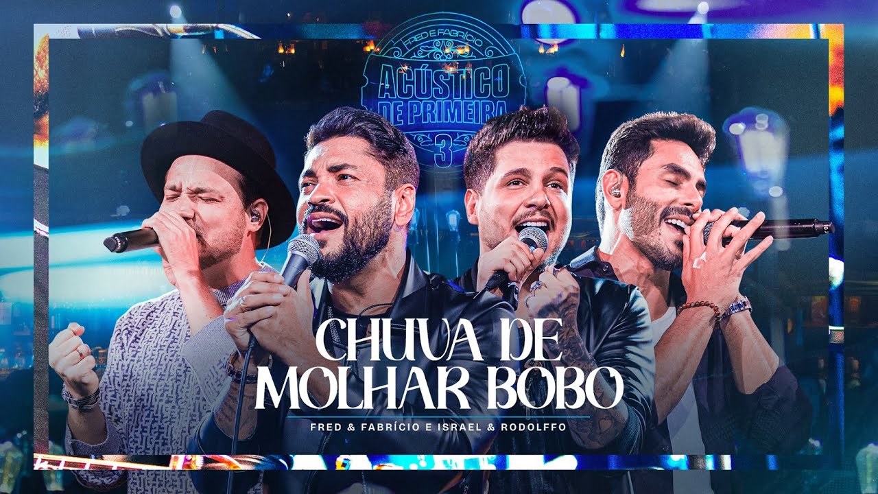 Fred & Fabrício, Israel & Rodolffo - Chuva de Molhar Bobo (Clipe Oficial)