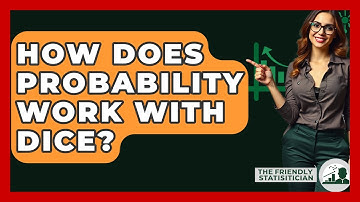 How Does Probability Work With Dice? - The Friendly Statistician
